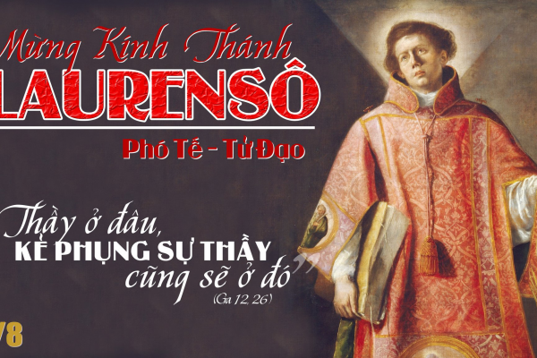 Ngày 10/8 - Thánh Laurensô, Phó Tế Tử Đạo (+258)