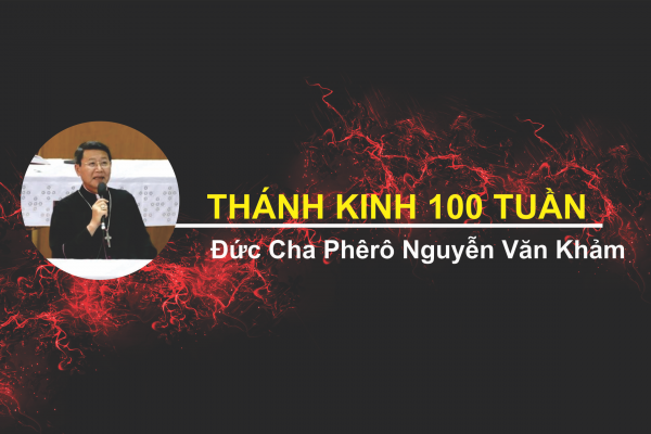 Tuần 01: Các Nguồn Văn, Thiên Chúa Sáng Tạo Muôn Vật - Kinh Thánh 100 tuần | GM Nguyễn Văn Khảm